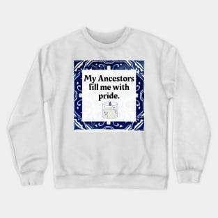 My Ancestors Fill Me with Pride Crewneck Sweatshirt